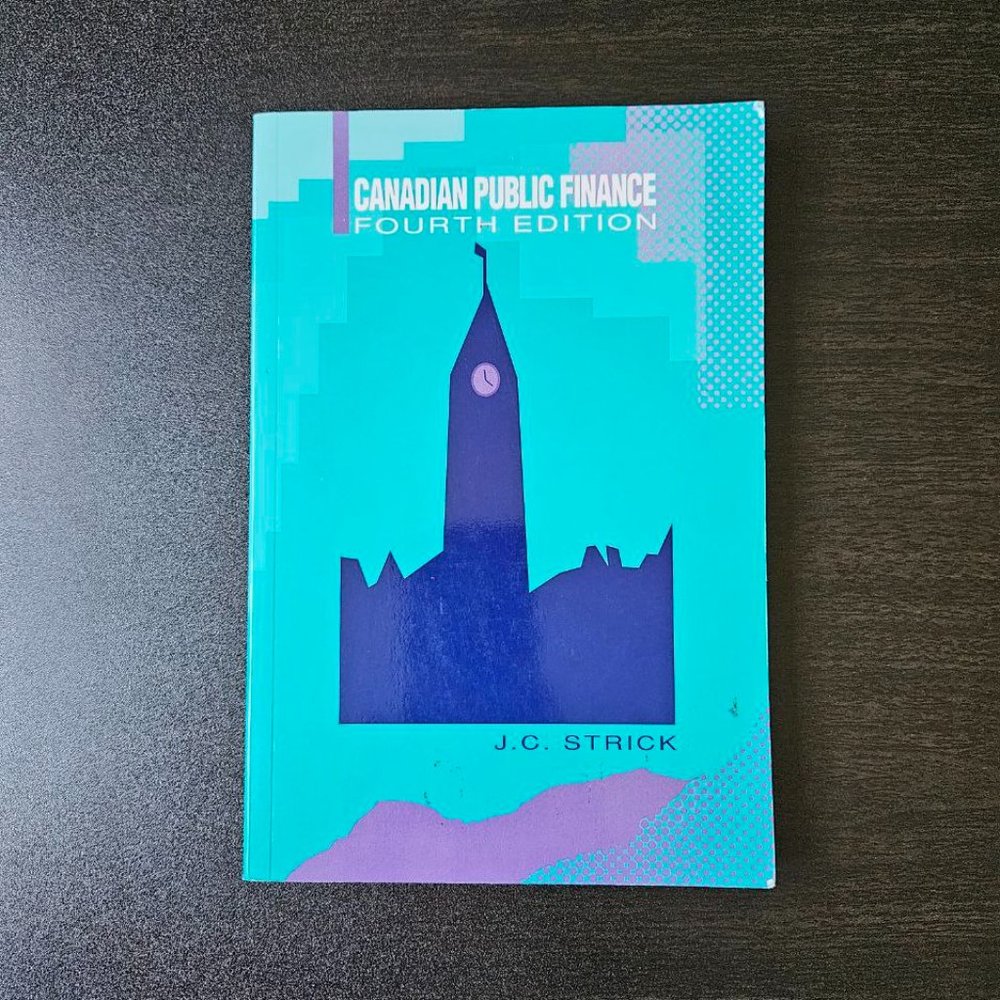 Canadian Public Finance.‎ Fourth Edition by J. C. Strick - Paperback